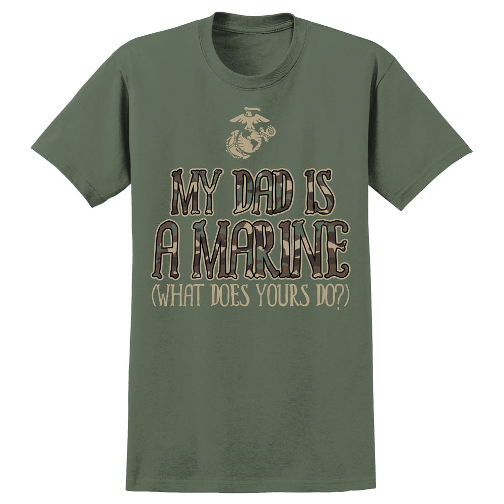 My Dad is a Marine.  What Does Yours Do? Youth USMC T-shirt